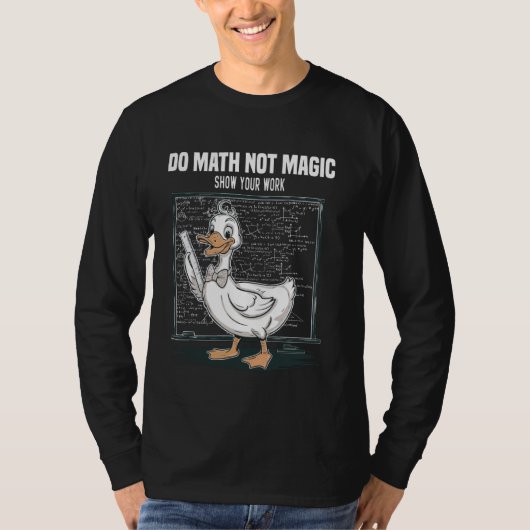 Do Math Not魔法Show Your Work Math先生戻る Tシャツ (正面)