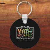 Do Math Not Magic Funny Math Teacher Back To Schoo キーホルダー (正面)