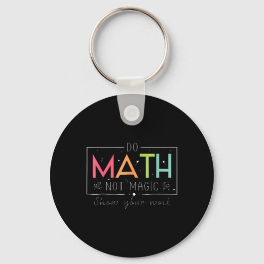 Do Math Not Magic Funny Math Teacher Back To Schoo キーホルダー (正面)