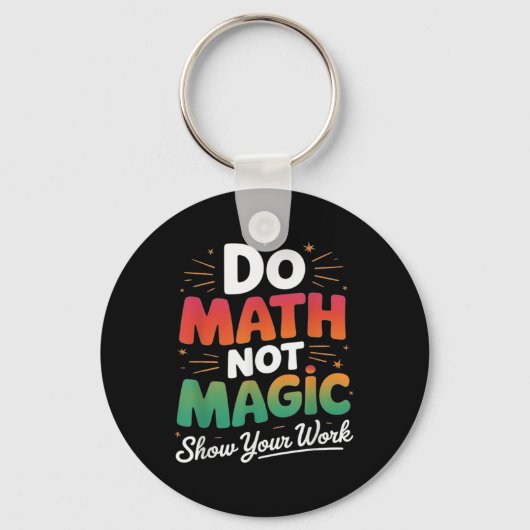 Do Math Not Magic Funny Math Teacher Back To Schoo キーホルダー (正面)