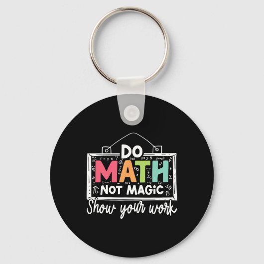 Do Math Not Magic Funny Math Teacher Back To Schoo キーホルダー (正面)