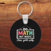 Do Math Not Magic Funny Math Teacher Back To Schoo キーホルダー (正面)
