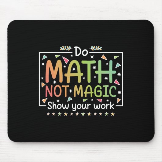 Do Math Not Magic Funny Math Teacher Back To Schoo マウスパッド (正面)