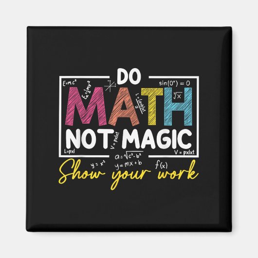 Do Math Not Magic Funny Math Teacher Back To Schoo マグネット (正面)