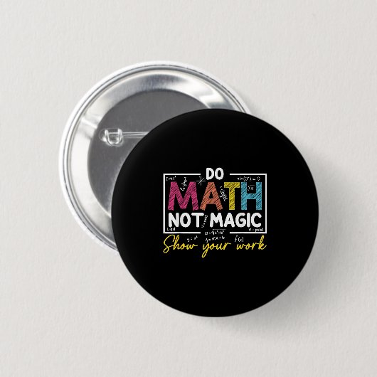 Do Math Not Magic Funny Math Teacher Back To Schoo 缶バッジ (正面&裏面)