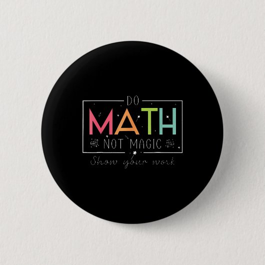 Do Math Not Magic Funny Math Teacher Back To Schoo 缶バッジ (正面)