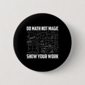 Do Math Not Magic Funny Math Teacher Back To Schoo 缶バッジ (正面)