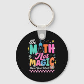 Do Math Not Magic Funny Math Teachers Student Back キーホルダー (正面)