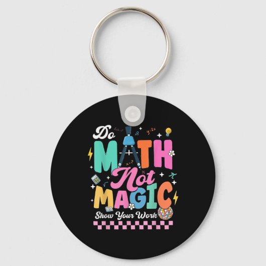 Do Math Not Magic Funny Math Teachers Student Back キーホルダー (正面)