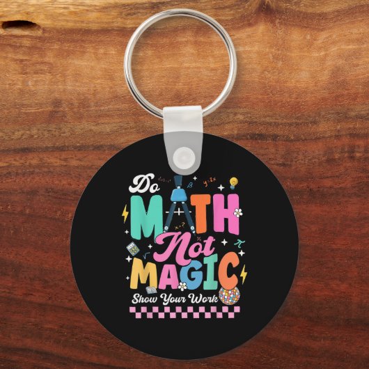 Do Math Not Magic Funny Math Teachers Student Back キーホルダー (正面)
