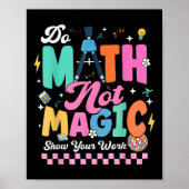 Do Math Not Magic Funny Math Teachers Student Back ポスター (正面)