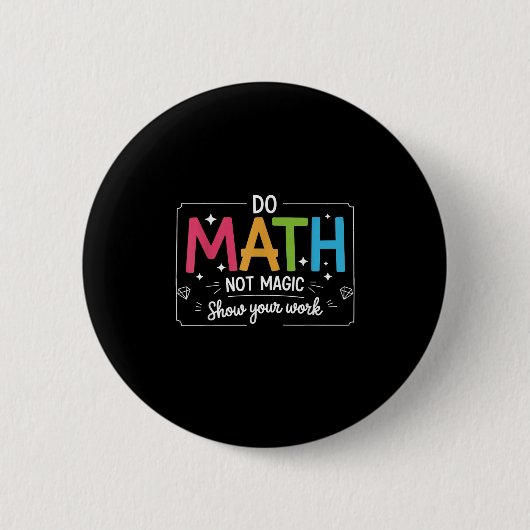 Do Math Not Magic Funny Teacher Back To School Mat 缶バッジ (正面)