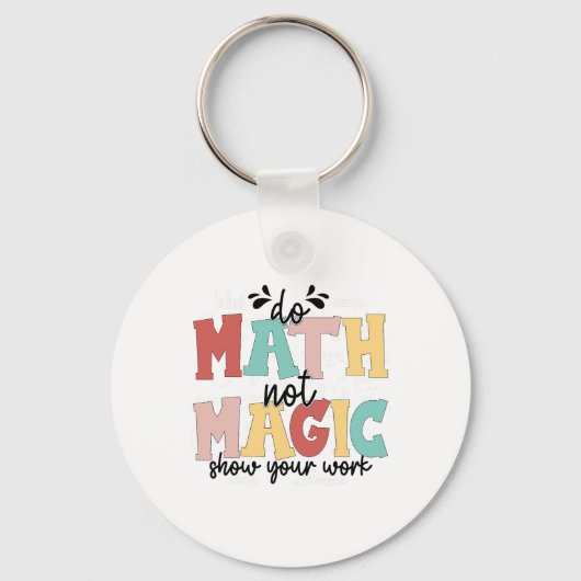 Do Math Not Magic Math Teacher Back To School 1st  キーホルダー (正面)