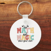 Do Math Not Magic Math Teacher Back To School 1st  キーホルダー (正面)