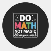 Do Math Not Magic Math Teacher Back To School Funn ラウンドシール (正面)