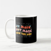 Do Math Not Magic Retro Math Teacher Gift Funny Qu コーヒーマグカップ (左)