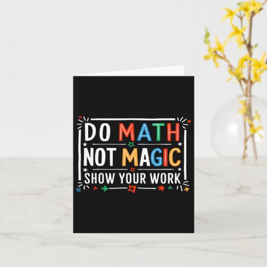 Do Math Not Magic Show Your Work Graphic カード (黄色い花)