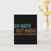 Do Math Not Magic Show Your Work Joke Lover Teache カード (黄色い花)