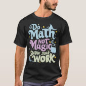Do Math Not Math魔法おもしろい先生 Tシャツ (正面)