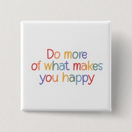 Do More Of What Make You Happy 缶バッジ (正面)