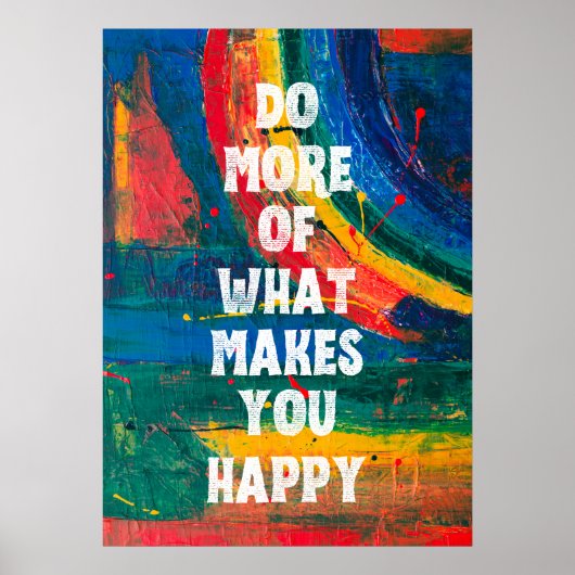 Do more of what makes you happy ポスター (正面)