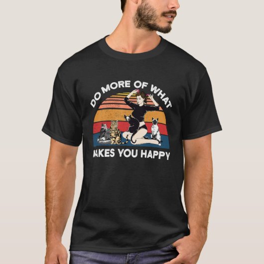 Do More Of What Makes You Happy Cat Tシャツ (正面)