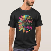 Do More of What Makes You Happy Positive Quotes Fl Tシャツ (正面)