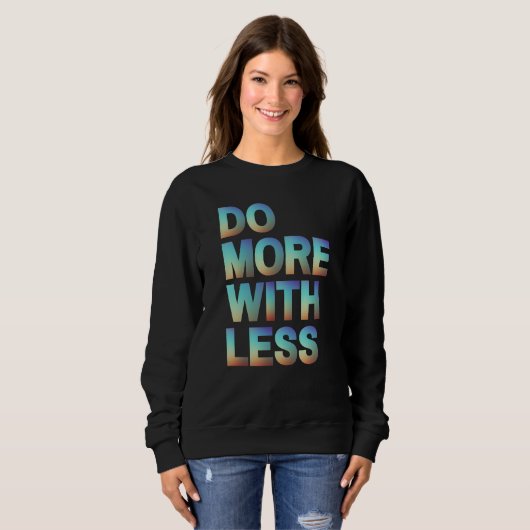 Do More With Less Minimalist Motivational Gradient スウェットシャツ (正面フル)