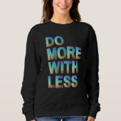 Do More With Less Minimalist Motivational Gradient スウェットシャツ (正面)