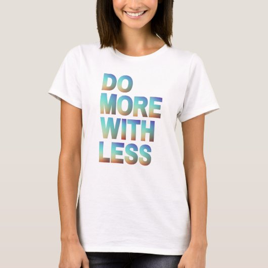 Do More With Less Minimalist Motivational Gradient Tシャツ (正面)