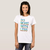 Do More With Less Minimalist Motivational Gradient Tシャツ (正面フル)