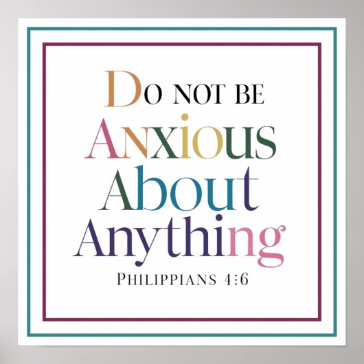 Do Not Be Anxious About Anything Philippians 4 6 ポスター (正面)