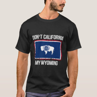 Do Not Californiaマイワイオミンシャツワイオミング国旗Ret Tシャツ