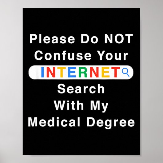 Do Not Confuse Your Google Search With My Medical  ポスター (正面)