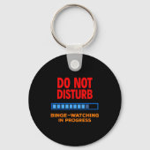 Do Not Disturb Binge Watching Tv Shows  キーホルダー (正面)