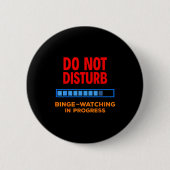 Do Not Disturb Binge Watching Tv Shows 缶バッジ (正面)