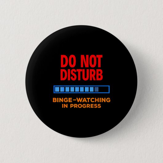 Do Not Disturb Binge Watching Tv Shows  缶バッジ (正面)