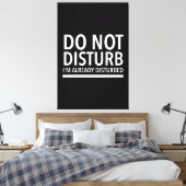 Do not disturb funny quotes white キャンバスプリント (インサイチュ (寝室))