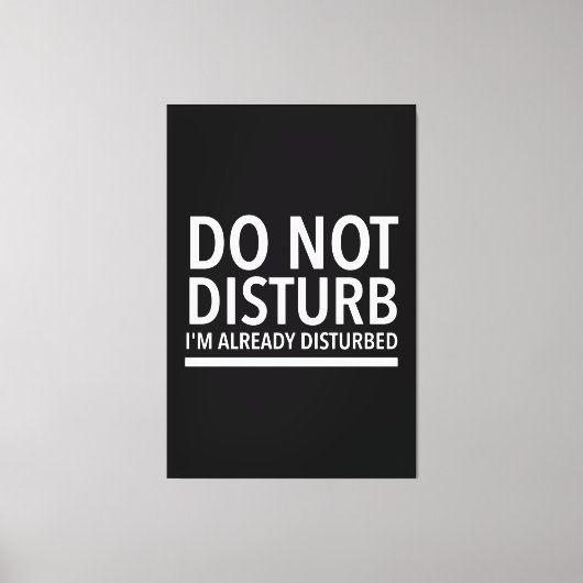 Do not disturb funny quotes white キャンバスプリント (正面)