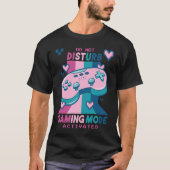 Do Not Disturb Gaming Mode Activated Video Gamer R Tシャツ (正面)