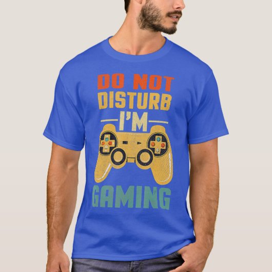 Do Not Disturb Im Gaming Cool Video Games Tee Tシャツ (正面)