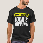Do Not Disturb Lola's Napping Tシャツ (正面)