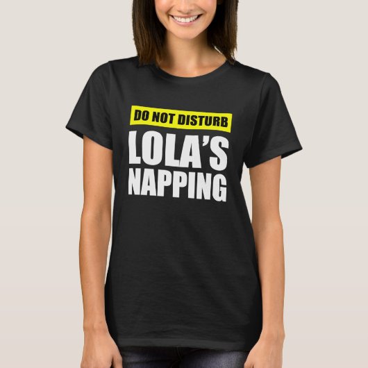 Do Not Disturb Lola's Napping Tシャツ (正面)