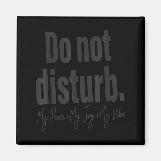 Do Not Disturb Peace Joy Vibe, Funny Sarcastic Quo マグネット (正面)
