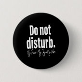 Do Not Disturb Peace Joy Vibe, Funny Sarcastic Quo 缶バッジ (正面)
