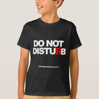 Do not disturb tシャツ