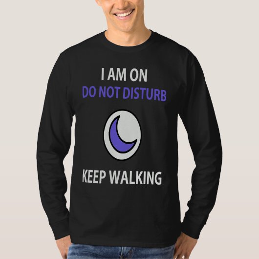 Do Not Disturb Teen Jokes for Moody Pun Humor Tシャツ (正面)
