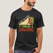 Do Not Disturb Thinking Of Shawarma Dish Shawarma Tシャツ (正面)