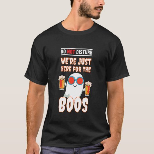 Do Not Disturb We're Just Here For The Boos Hallow Tシャツ (正面)