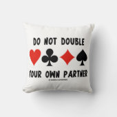Do Not Double Your Own Partner Four Card Suits クッション (正面)